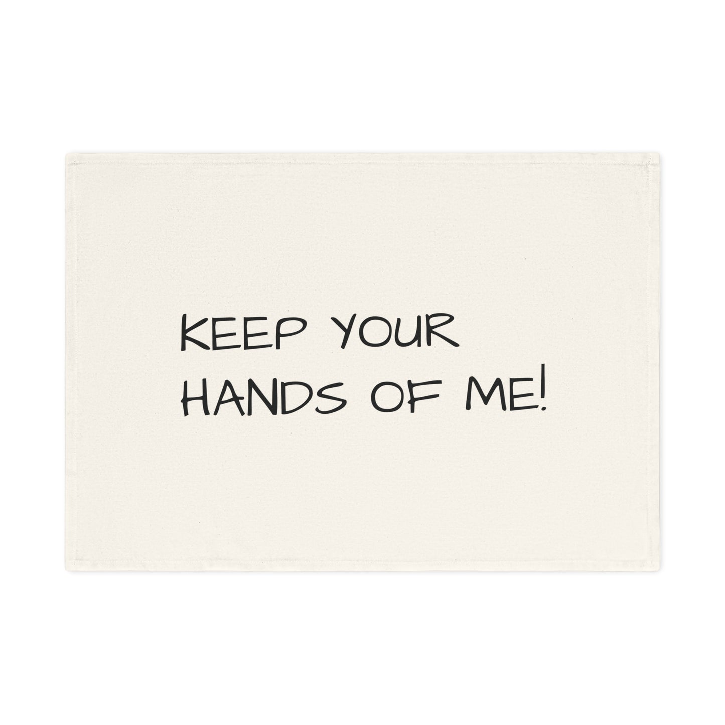 Keep Your Hands Off Me! Cotton Tea Towel – Funny Kitchen Linen