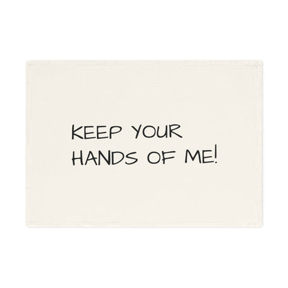 Keep Your Hands Off Me! Cotton Tea Towel – Funny Kitchen Linen