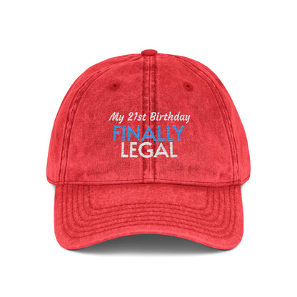 Finally Legal Embroidered Vintage Cap — 21st Birthday Hat