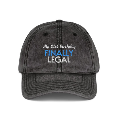 Finally Legal Embroidered Vintage Cap — 21st Birthday Hat