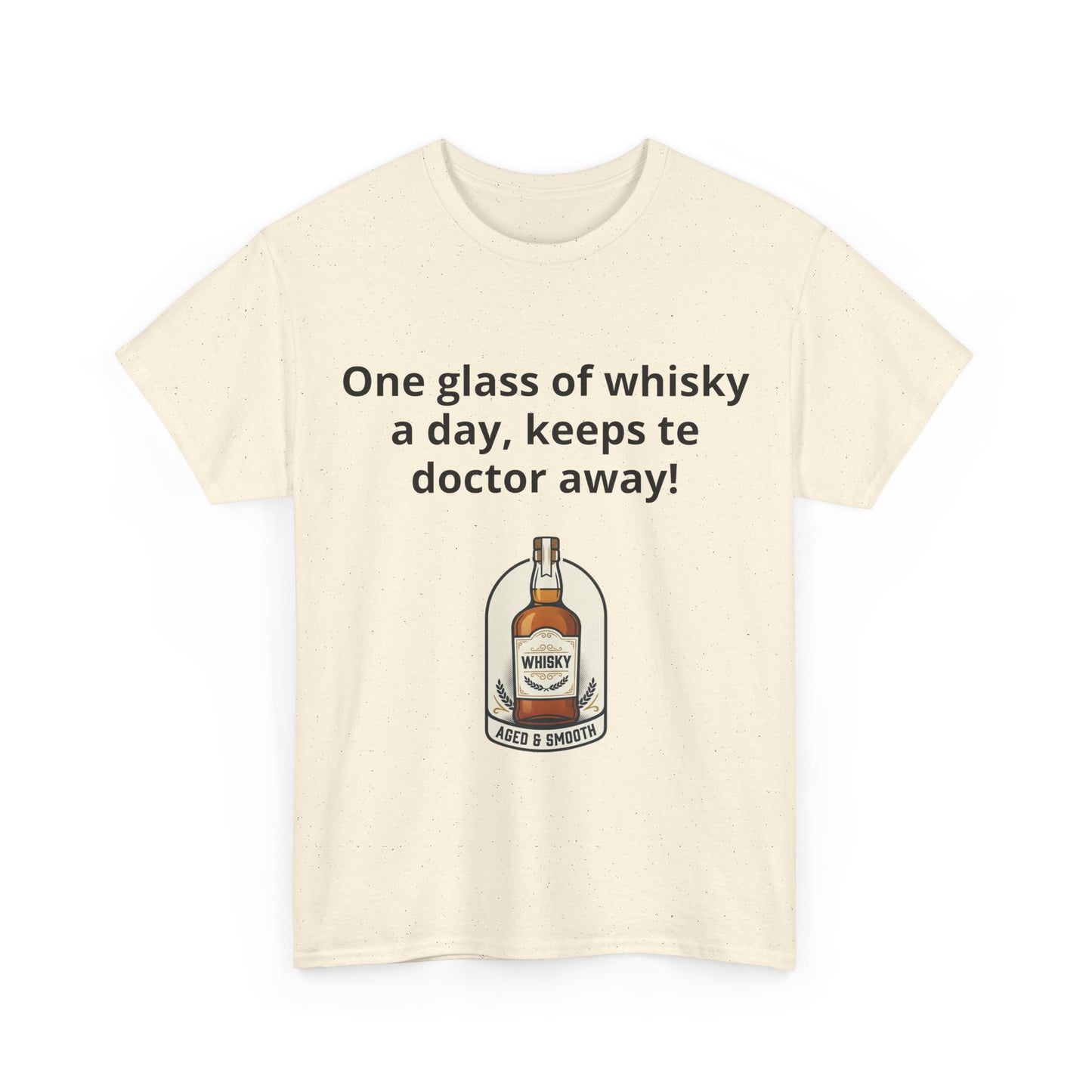 Whisky Humor T-Shirt — "One Glass of Whisky a Day..." Funny Drinking Tee