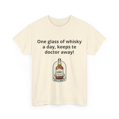 Whisky Humor T-Shirt — "One Glass of Whisky a Day..." Funny Drinking Tee