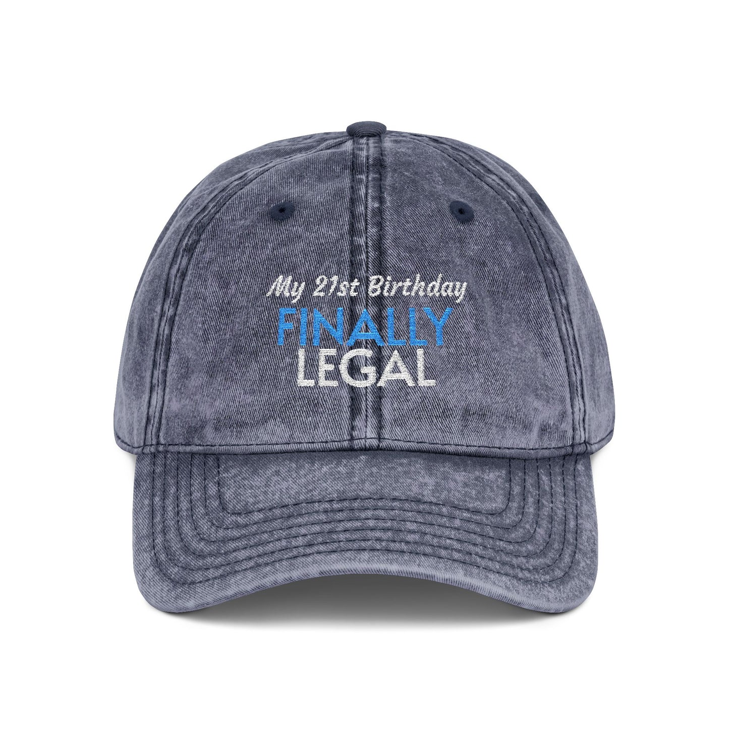 Finally Legal Embroidered Vintage Cap — 21st Birthday Hat