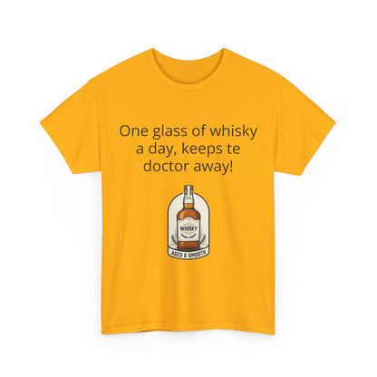 Whisky Humor T-Shirt — "One Glass of Whisky a Day..." Funny Drinking Tee