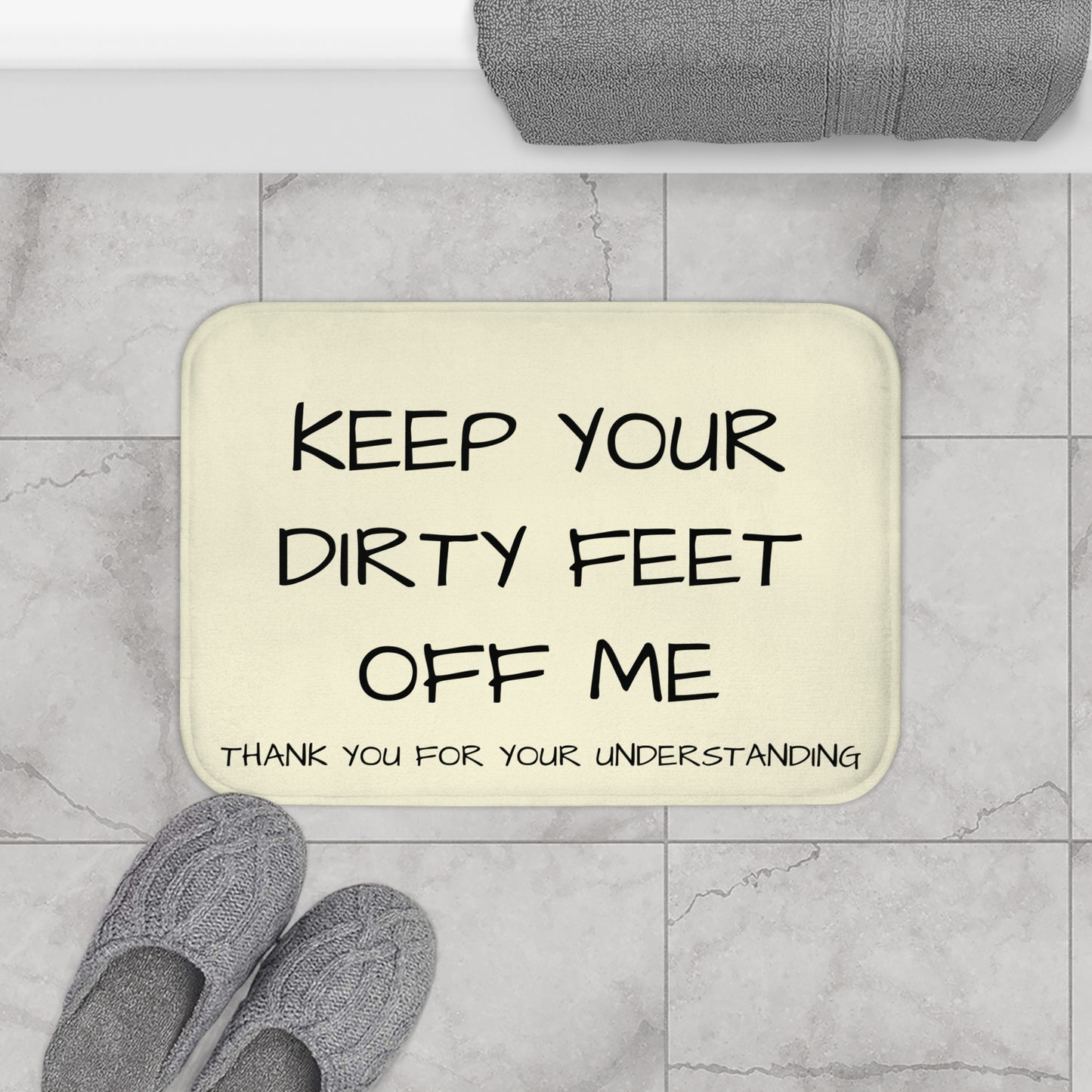 Funny Welcome Bath Mat - "Keep Your Dirty Feet Off Me" Non-Slip Bathroom Rug