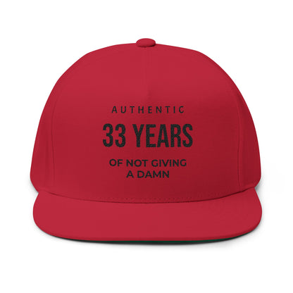 33 Years Embroidered Flat Bill Cap — "Authentic 33 Years of Not Giving a Damn" Birthday Snapback