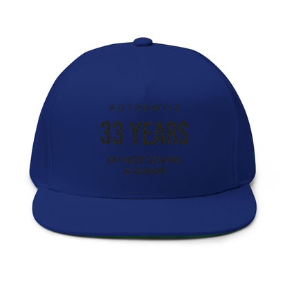 33 Years Embroidered Flat Bill Cap — "Authentic 33 Years of Not Giving a Damn" Birthday Snapback