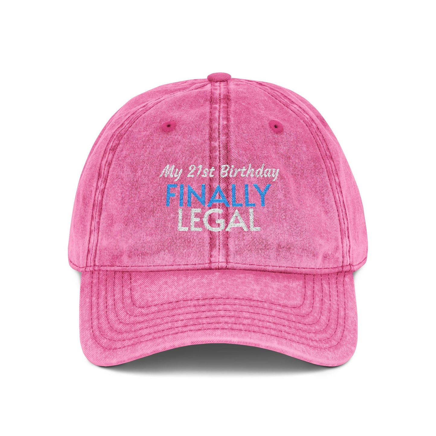 Finally Legal Embroidered Vintage Cap — 21st Birthday Hat
