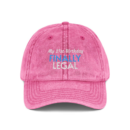Finally Legal Embroidered Vintage Cap — 21st Birthday Hat