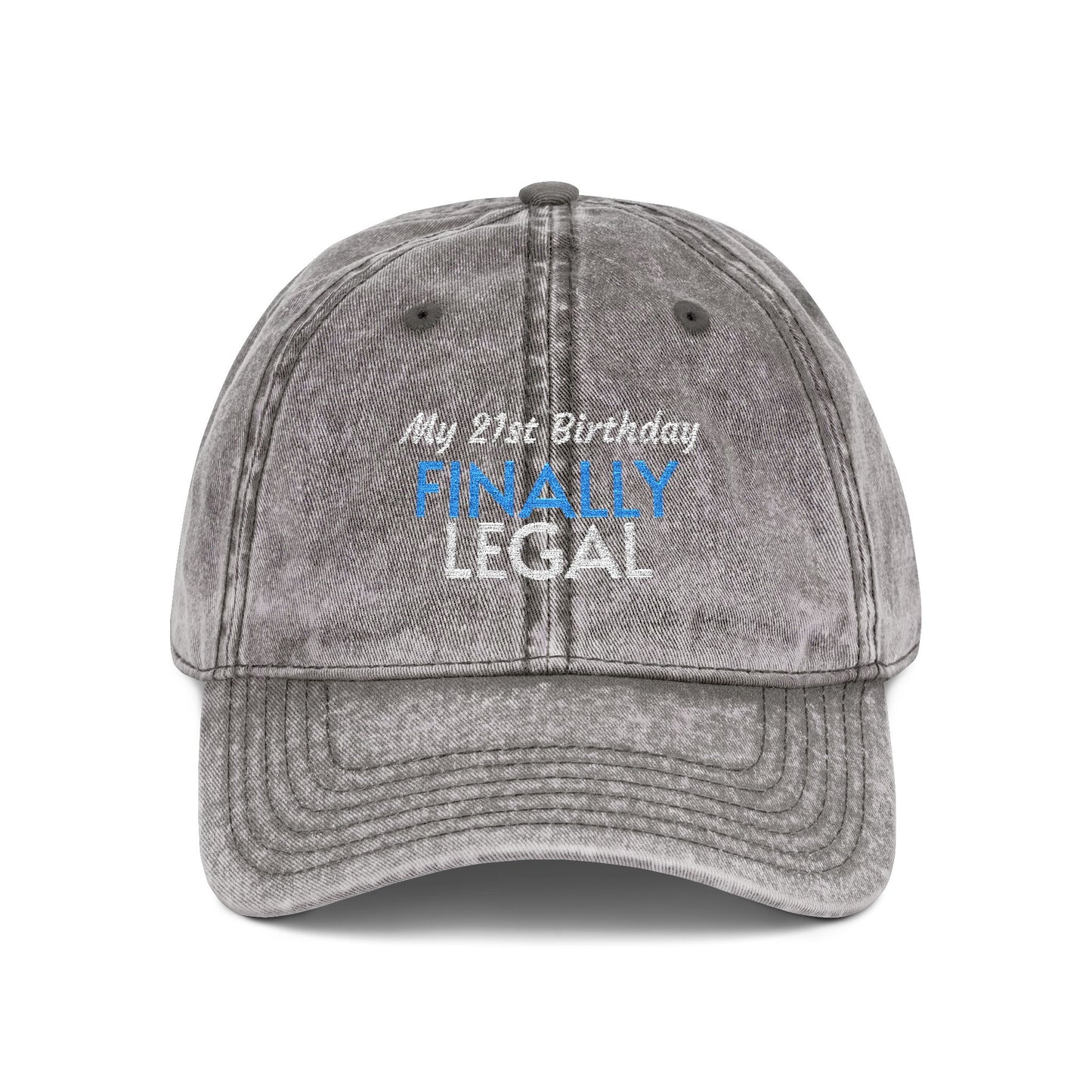 Finally Legal Embroidered Vintage Cap — 21st Birthday Hat