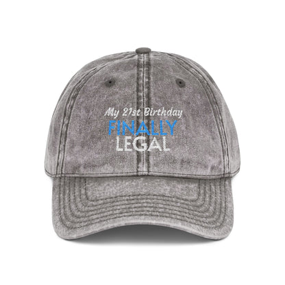 Finally Legal Embroidered Vintage Cap — 21st Birthday Hat