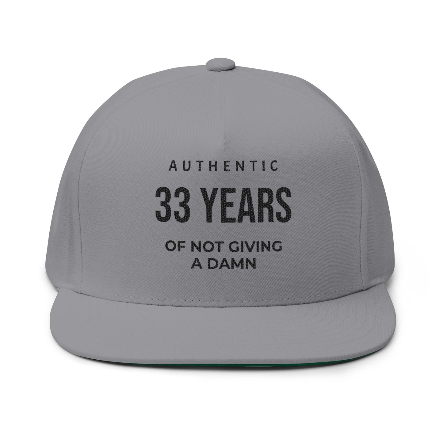 33 Years Embroidered Flat Bill Cap — "Authentic 33 Years of Not Giving a Damn" Birthday Snapback