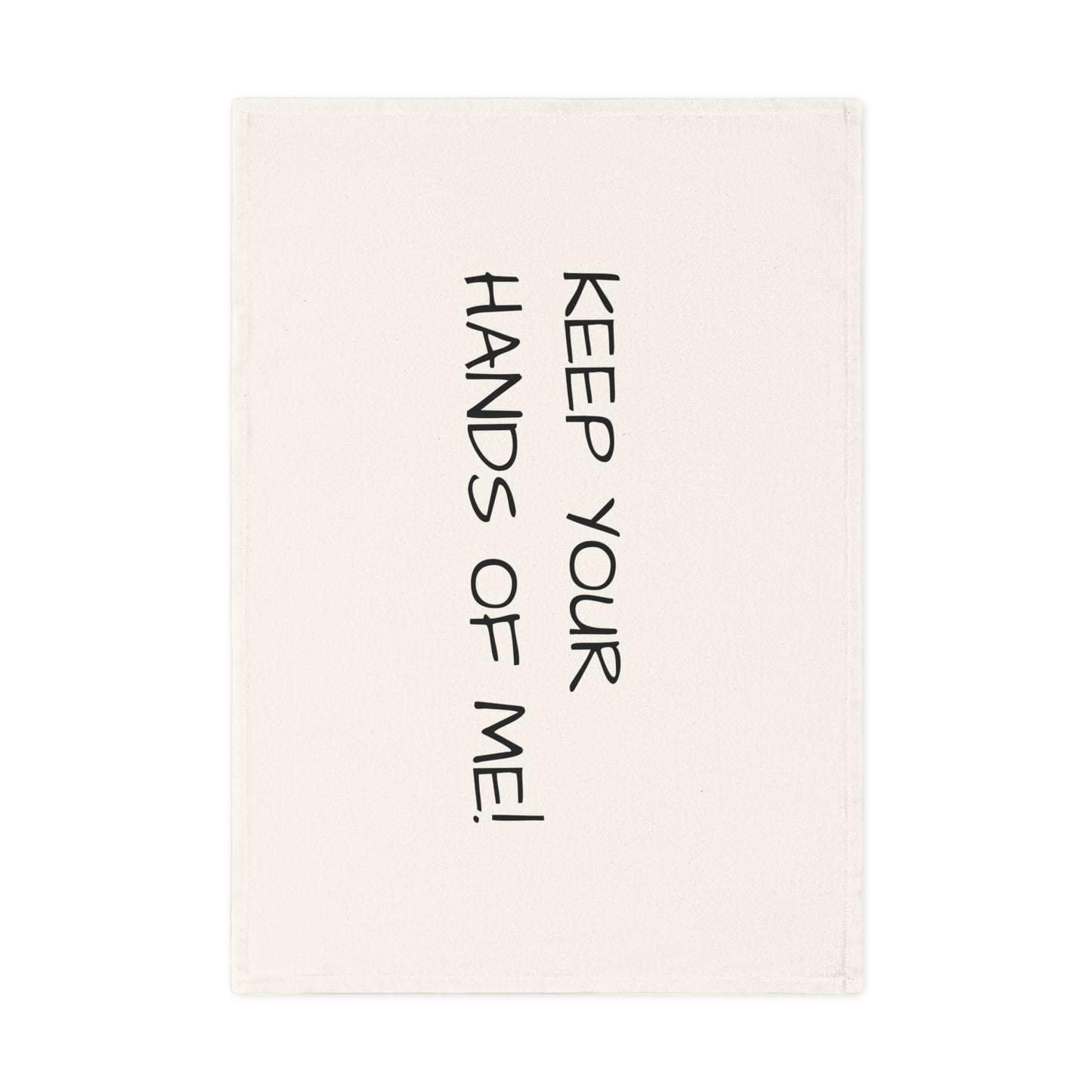 Keep Your Hands Off Me! Cotton Tea Towel – Funny Kitchen Linen