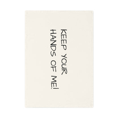 Keep Your Hands Off Me! Cotton Tea Towel – Funny Kitchen Linen