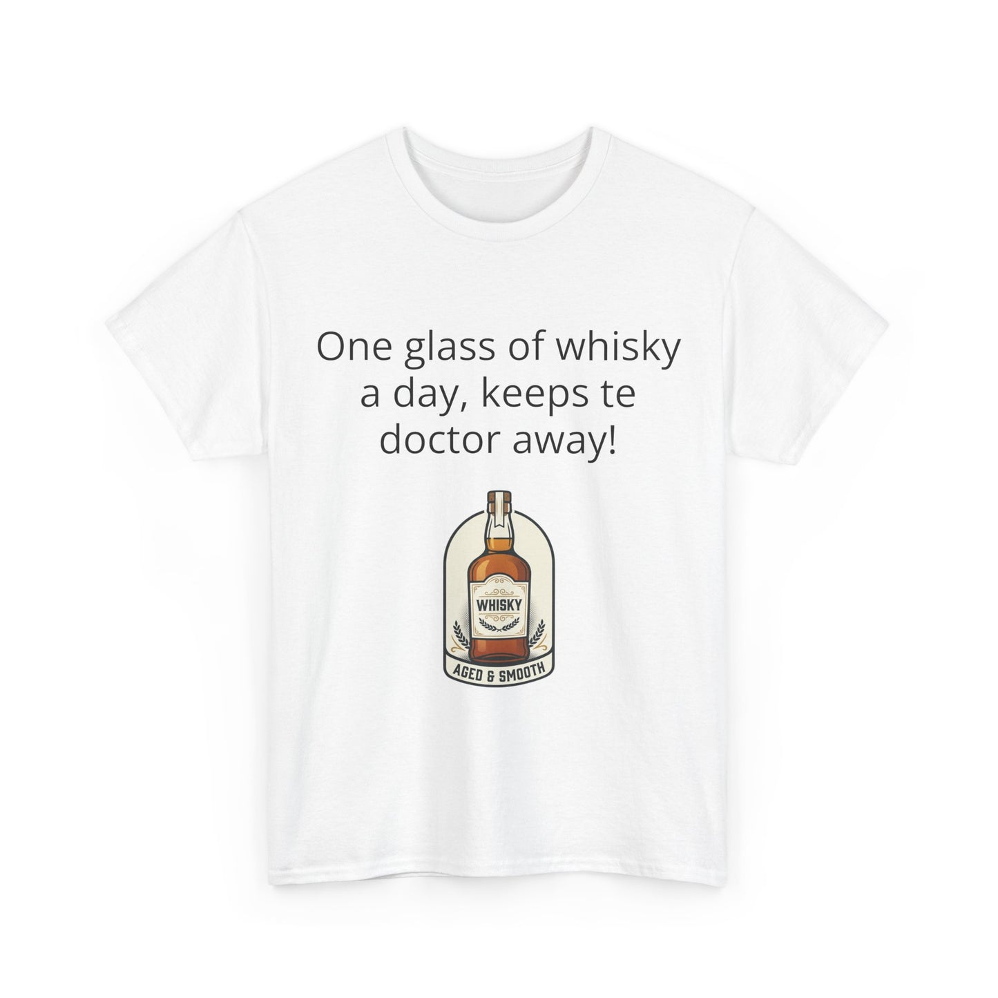 Whisky Humor T-Shirt — "One Glass of Whisky a Day..." Funny Drinking Tee