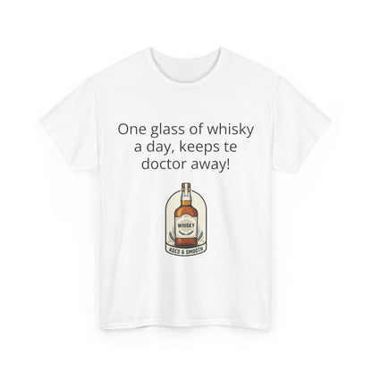 Whisky Humor T-Shirt — "One Glass of Whisky a Day..." Funny Drinking Tee