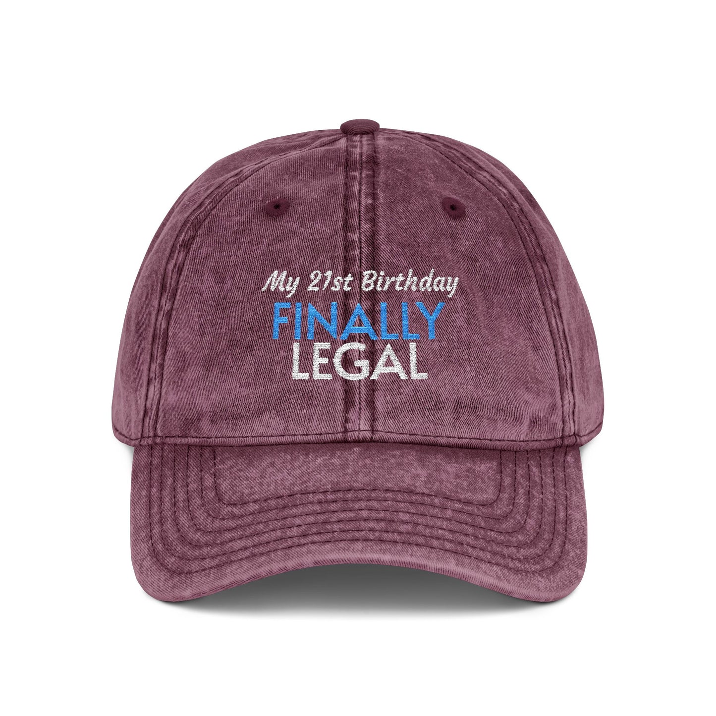 Finally Legal Embroidered Vintage Cap — 21st Birthday Hat