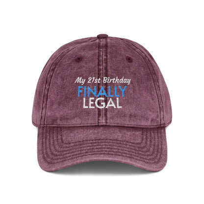 Finally Legal Embroidered Vintage Cap — 21st Birthday Hat