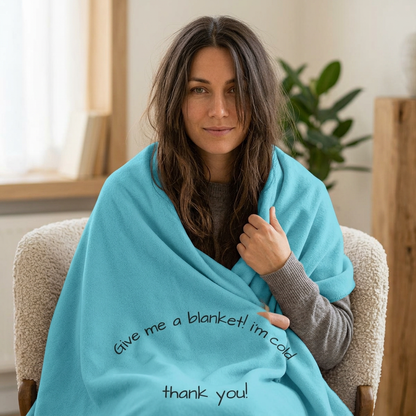 Sherpa Fleece Blanket — "Give me a blanket! I'm cold" Cozy Throw for Home & Travel