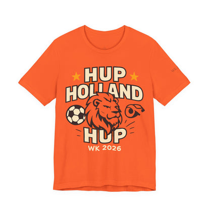Hup Holland Hup Shirt | Netherlands Soccer Fan Tee | Dutch Football Supporter T-Shirt | World Cup 2026 Shirt | Oranje Football Fan Gift