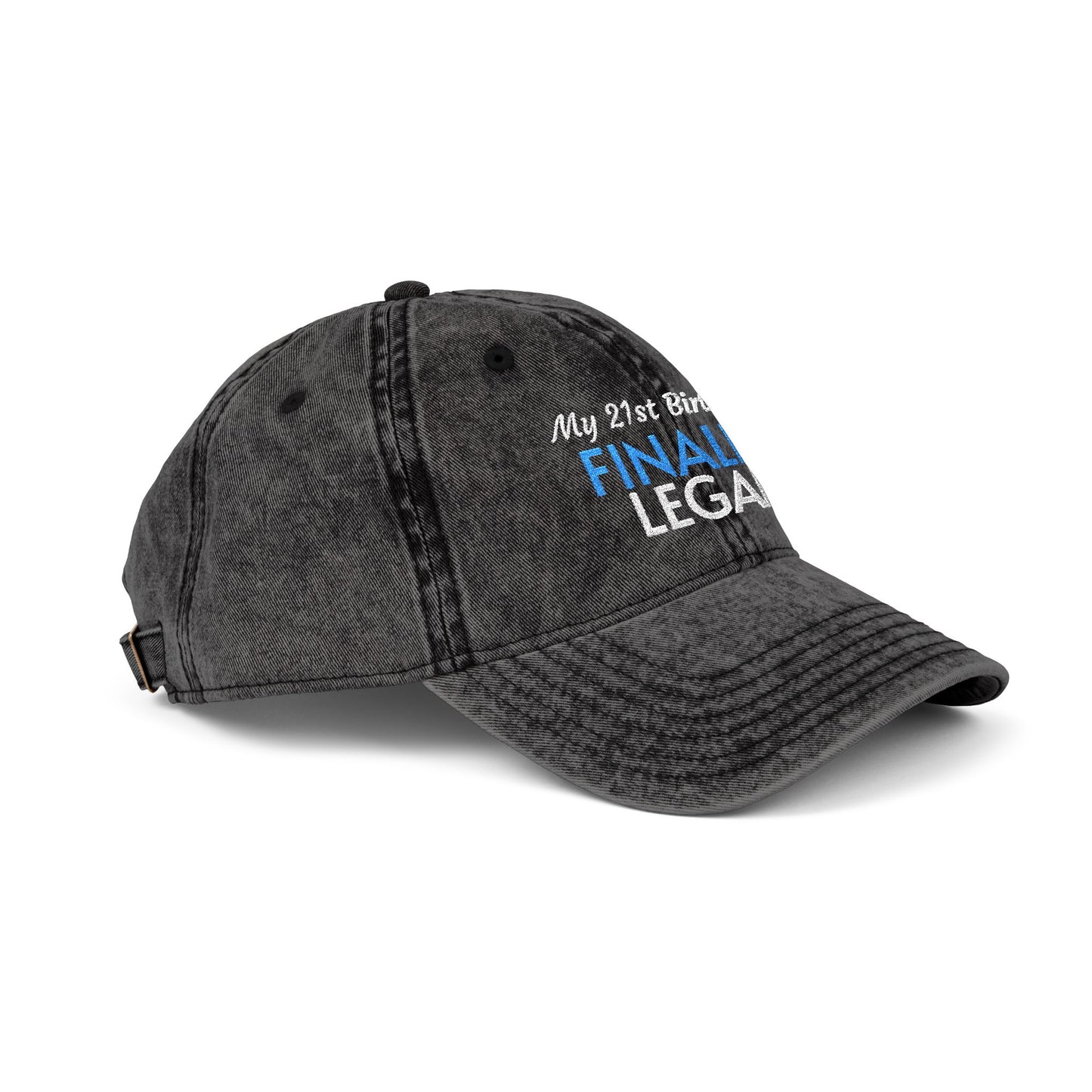 Finally Legal Embroidered Vintage Cap — 21st Birthday Hat