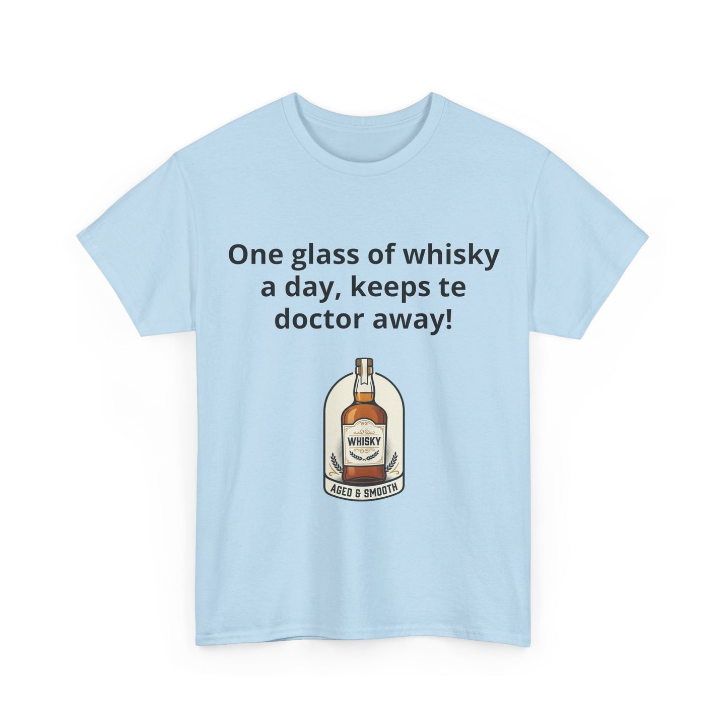 Whisky Humor T-Shirt — "One Glass of Whisky a Day..." Funny Drinking Tee