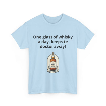 Whisky Humor T-Shirt — "One Glass of Whisky a Day..." Funny Drinking Tee