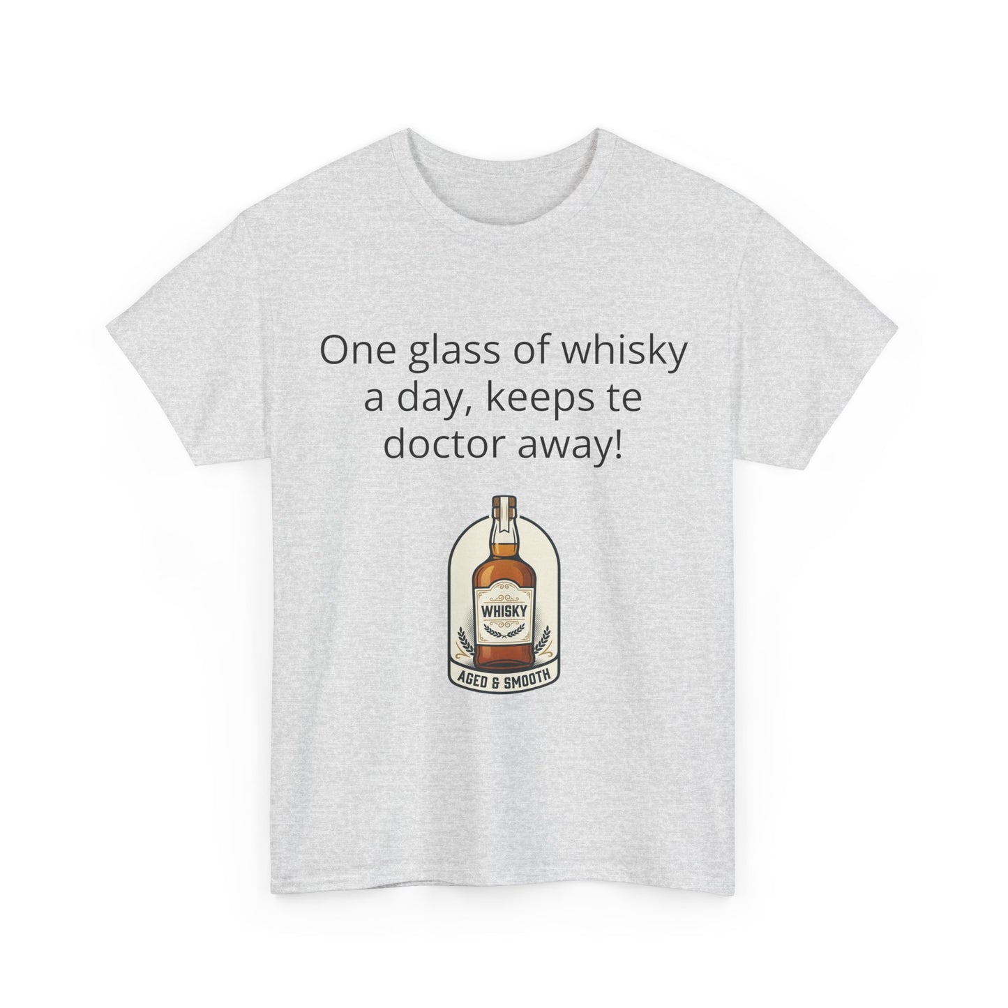 Whisky Humor T-Shirt — "One Glass of Whisky a Day..." Funny Drinking Tee
