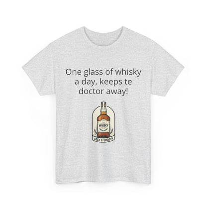 Whisky Humor T-Shirt — "One Glass of Whisky a Day..." Funny Drinking Tee