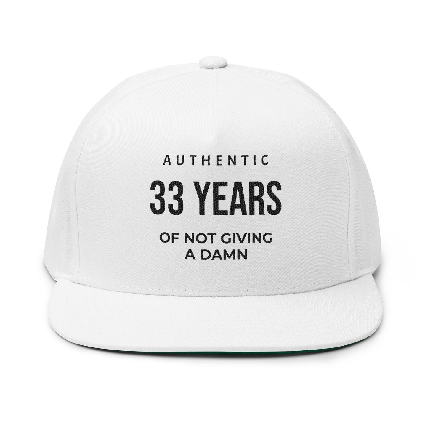 33 Years Embroidered Flat Bill Cap — "Authentic 33 Years of Not Giving a Damn" Birthday Snapback