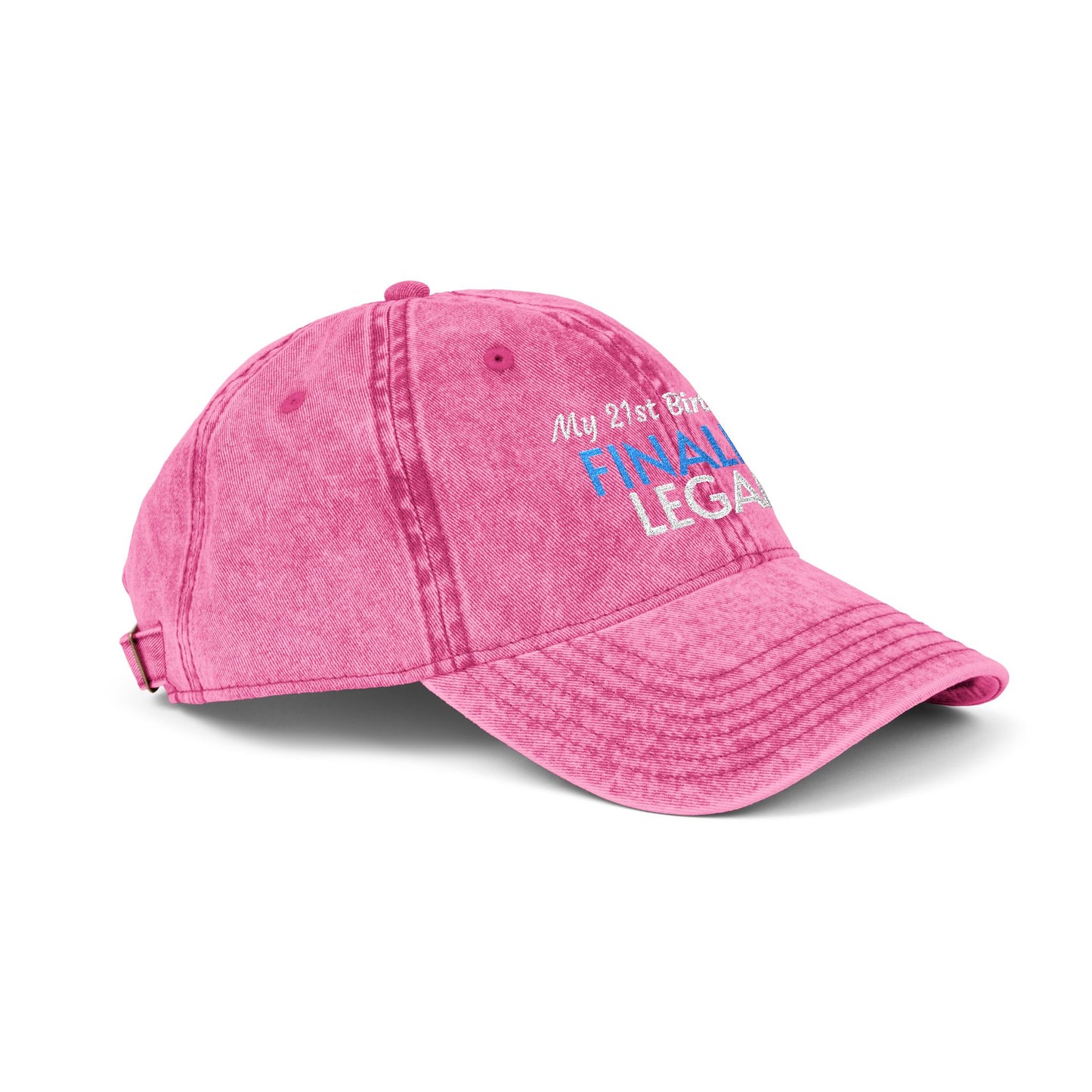 Finally Legal Embroidered Vintage Cap — 21st Birthday Hat